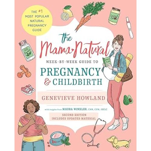 The Mama Natural Week-by-Week Guide to Pregnancy and Childbirth