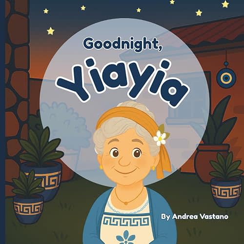 Goodnight, Yiayia: A Rhyming Bedtime Story Celebrating Greek Grandmothers Everywhere, a Perfect Gift for Yiayia, Family, and those who celebrate Greek Traditions Paperback – Large Print, October 26, 2025