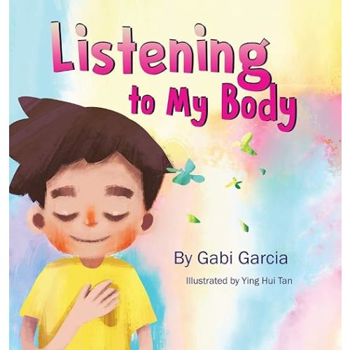 Listening to My Body: A guide to helping kids understand the connection between their sensations (what the heck are those?) and feelings so that they can get better at figuring out what they need Hardcover – November 11, 2019