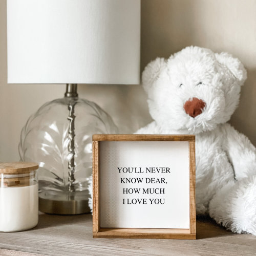 You’ll Never Know Dear How Much I Love You Sign, Nursery Sign, Nursery Wall Decor, Kids Wall Decor, Love Wall Decor