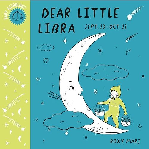 Baby Astrology: Dear Little Libra Board book – August 25, 2020