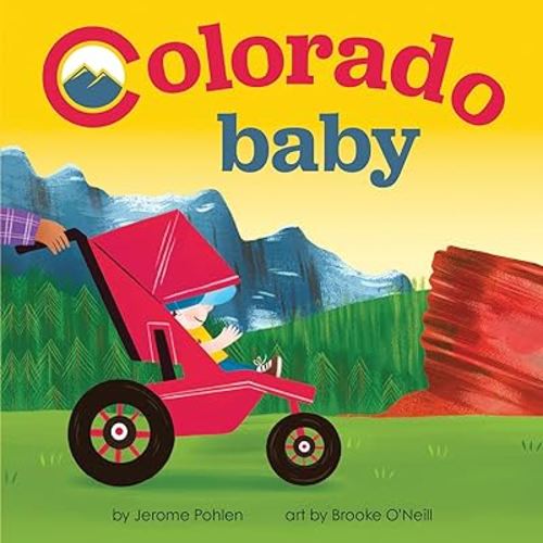Colorado Baby: A Giftable Board Book with Activities that Explores the Centennial State (Perfect Christmas Stocking Stuffer) (Local Baby Books)