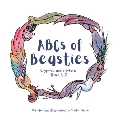 ABCs of Beasties: Cryptids and Critters from A - Z