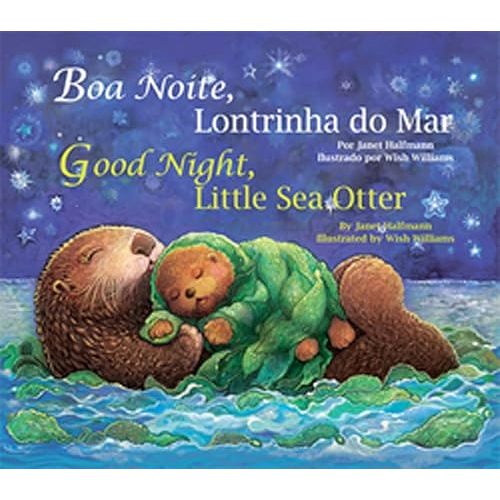 Boa Noite, Lontrinha do Mar / Good Night, Little Sea Otter (Portuguese and English Edition) Paperback – Picture Book, June 1, 2012
