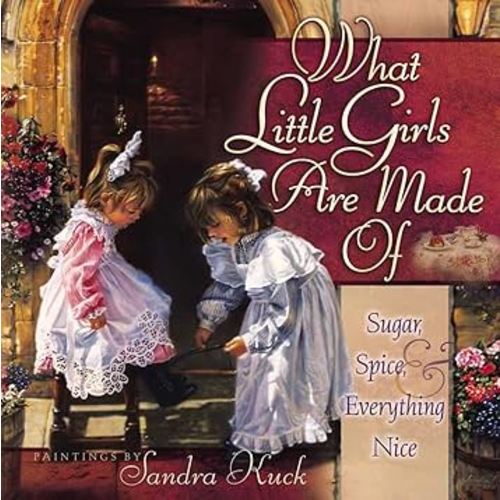 What Little Girls Are Made Of: Sugar, Spice, and Everything Nice