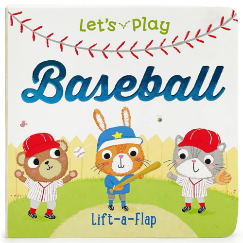 Let's Play Baseball! A Lift-a-Flap Board Book for Babies and Toddlers