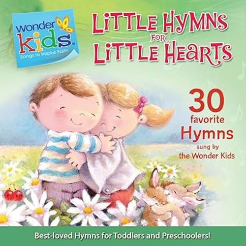 Little Hymns for Little Hearts (Wonder Kids: Music)
