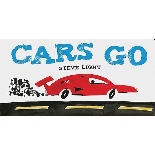 Cars Go (Vehicles Go!, 4) Board book – Illustrated, April 5, 2016