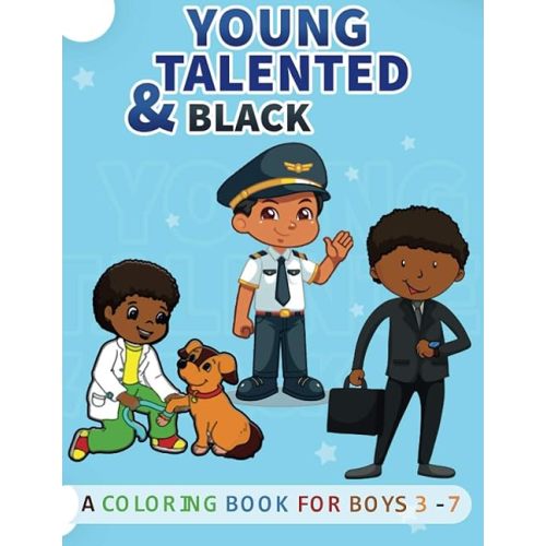 Young, Talented & Black: Coloring Book for Boys Aged 3-7| Inspiring Careers & Occupation for the Imagination| Great resource for young, gifted and black kids|Over 30 coloring pages | Size 8.5x11 Paperback – September 3, 2020
