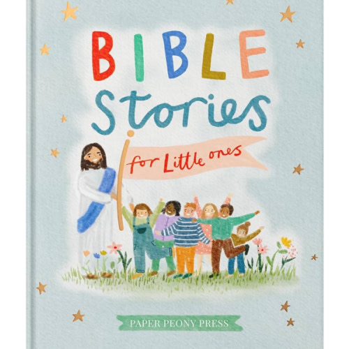 Bible Stories for Little Ones: Baby’s First Bible Board Book