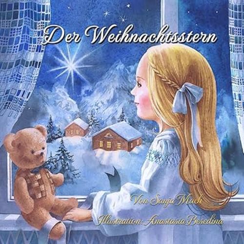 Der Weihnachtsstern: Deutsche Ausgabe; Eine Weihnachtsgeschichte auf Deutsch für Kinder, eine märchenhafte und bezaubernde Geschichte über einen ... Story in German for kids (German Edition)
