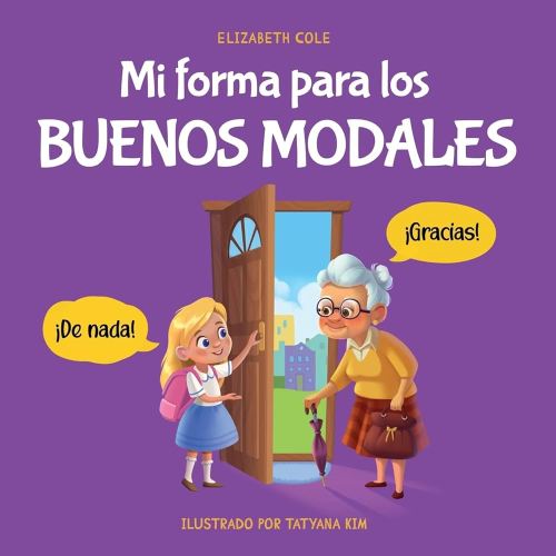 Mi forma para los buenos modales: Un libro infantil sobre modales, etiqueta y comportamiento que enseña habilidades sociales, respeto y amabilidad a ... Emotional Books for Kids) (Spanish Edition)