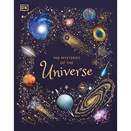 The Mysteries of the Universe: Discover the best-kept secrets of space (DK Children's Anthologies)