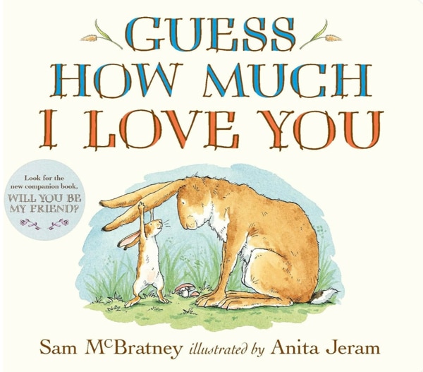Guess How Much I Love You: (An Ideal Baby Shower Gift and Bedtime Story for Babies and Toddlers)