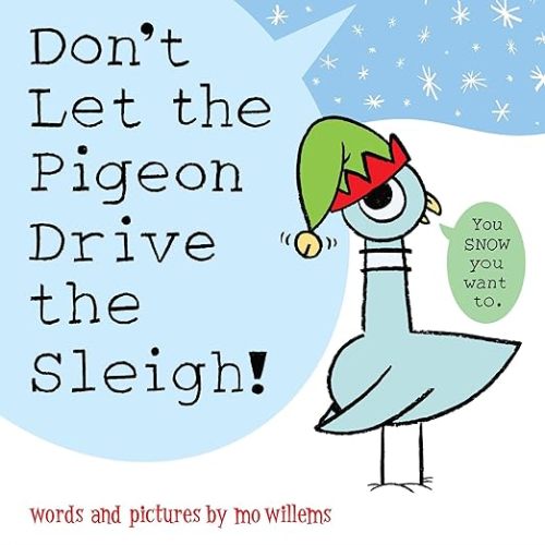 Don't Let the Pigeon Drive the Sleigh!: Willems, Mo: 9781454952770: Amazon.com: Books