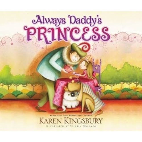 Always Daddy's Princess: #1 New York Times Bestselling Author by Karen Kingsbury (2014-03-25)