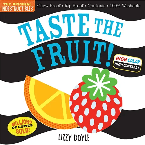 Indestructibles: Taste the Fruit! (High Color High Contrast): Chew Proof · Rip Proof · Nontoxic · 100% Washable (Book for Babies, Newborn Books, Safe to Chew)