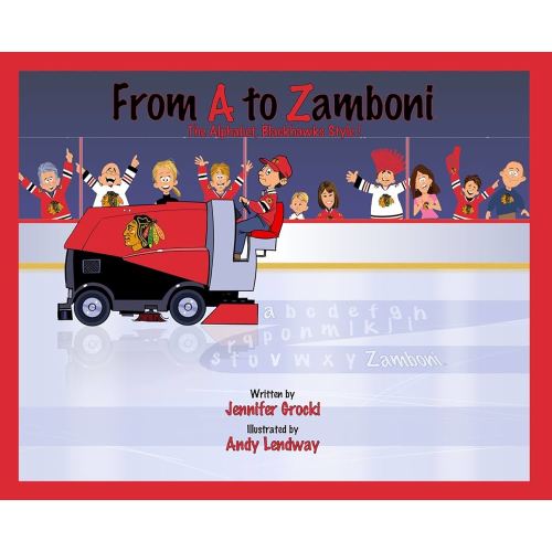 From A to Zamboni, the Alphabet Blackhawks Style!