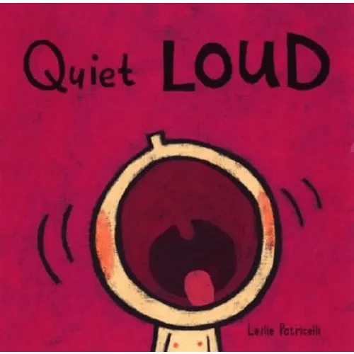 Quiet Loud a book by Leslie Patricelli and Leslie Patricelli - Bookshop.org US