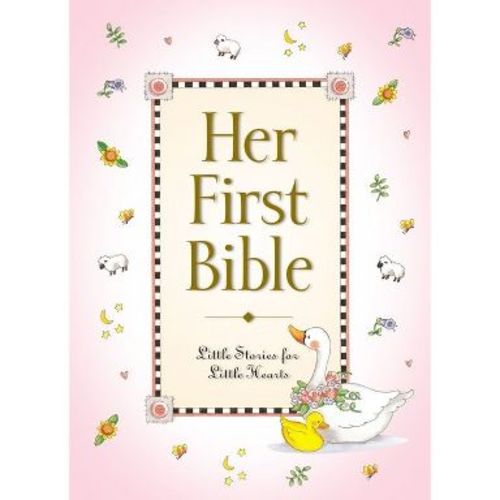 Her First Bible - (Baby's First) by Melody Carlson (Hardcover)