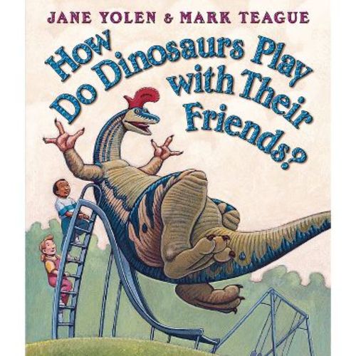 How Do Dinosaurs Play with Their Friends? - by Jane Yolen (Board Book)