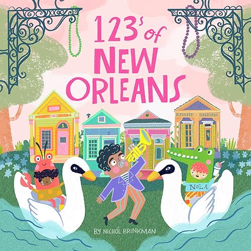 123s of New Orleans (No Series (Generic)) Hardcover – Picture Book, March 6, 2023
