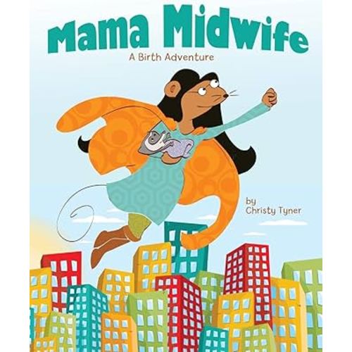 Mama Midwife: A Birth Adventure