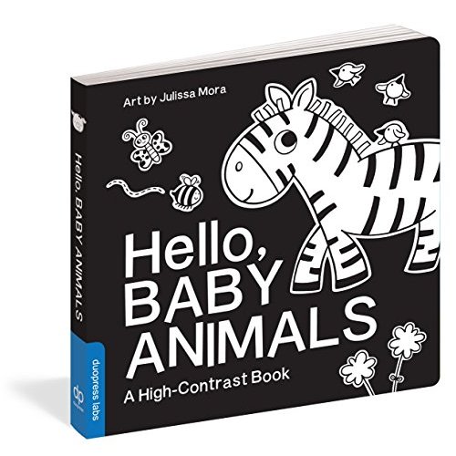 Hello, Baby Animals: A perfect book for parents and caregivers at home with babies this summer (High-Contrast Books)