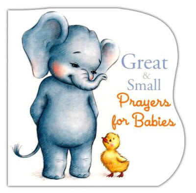 Great and Small Prayers for Babies
