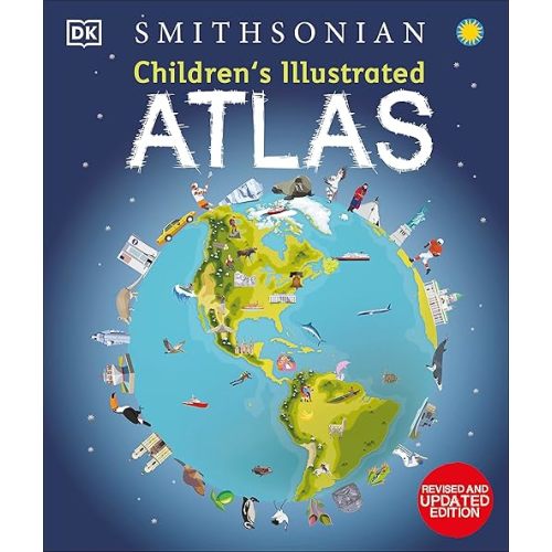 Children's Illustrated Atlas: Revised and Updated Edition Hardcover – Illustrated, April 18, 2023