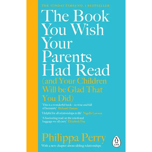 The Book You Wish Your Parents Had Read (and Your Children Will Be Glad That You Did): THE #1 SUNDAY TIMES BESTSELLER