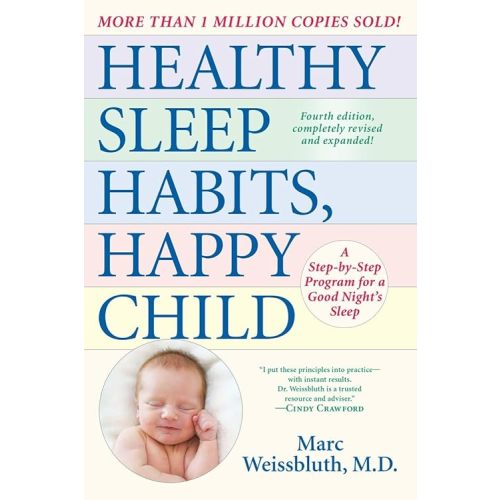 Healthy Sleep Habits, Happy Child, 4th Edition: A Step-by-Step Program for a Good Night's Sleep Paperback – December 15, 2015