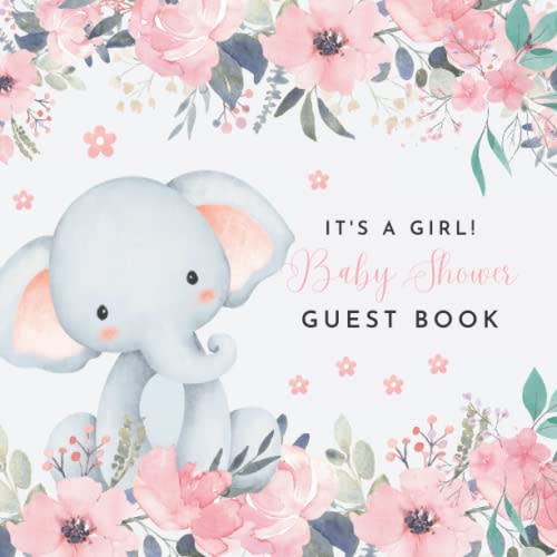 It's a Girl - Elephant Baby Shower Guest Book | Includes Space for Well Wishes, Guest Sign In, Advice for New Parents and BONUS Gift Log Tracker