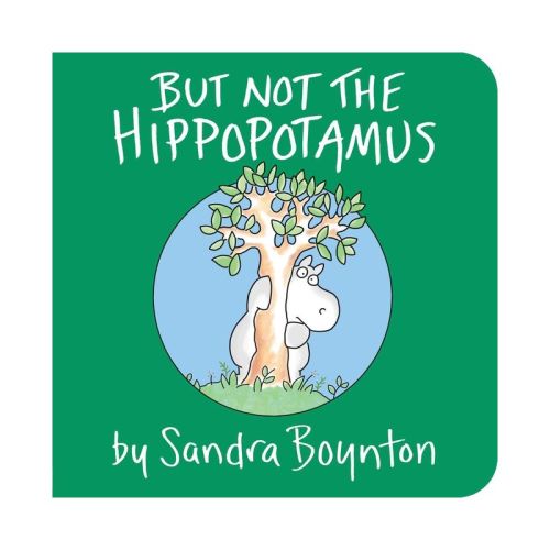 But Not The Hippopotamus - By Sandra Boynton (board Book)