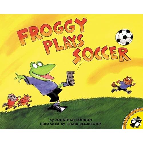 Froggy Plays Soccer Paperback – Picture Book, March 19, 2001