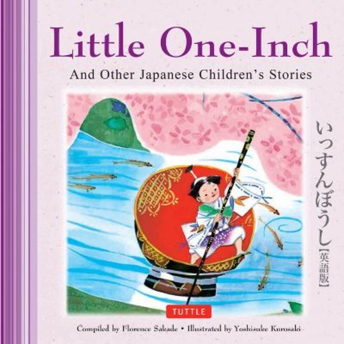 Little One-inch & Other Japanese Children's Favorite Stories - (favorite Children's Stories) By Florence Sakade (hardcover)