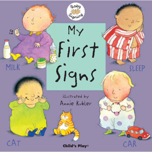 My First Signs: American Sign Language by Annie Kubler, Board Book | Barnes & Noble®