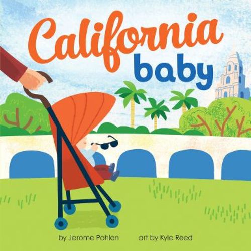 California Baby - (Local Baby Books) by Jerome Pohlen (Board Book)
