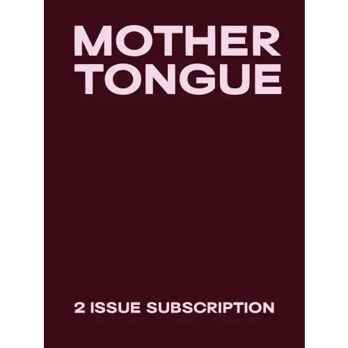 Mother Tongue Magazine Subscription (Issue 9 & 10)