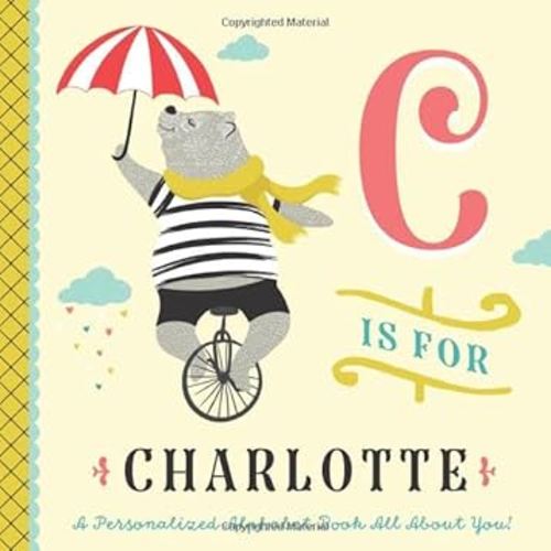 C is for Charlotte: A Personalized Alphabet Book All About You! (Personalized Children's Book)
