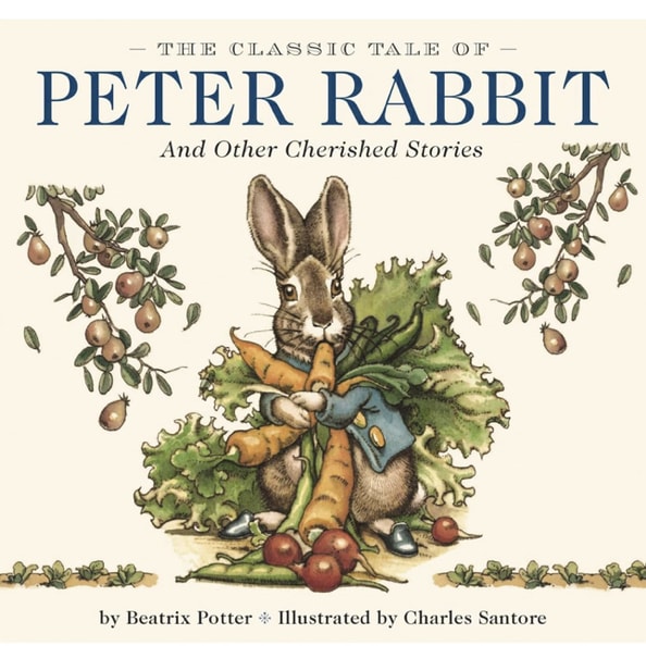The Classic Tale of Peter Rabbit Hardcover: The Classic Edition by acclaimed Illustrator, Charles Santore (Charles Santore Children's Classics)