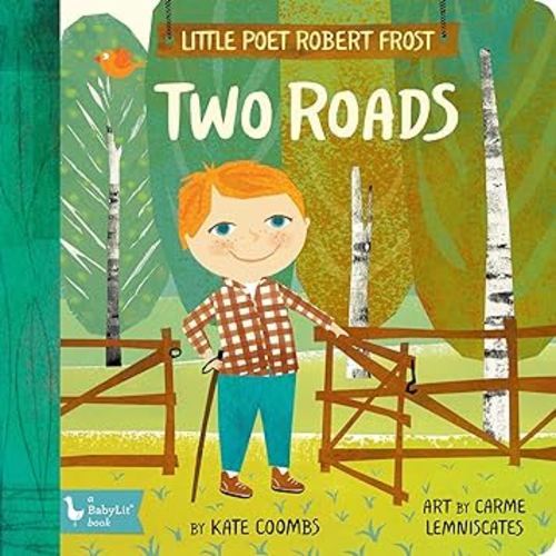 Little Poet Robert Frost: Two Roads (BabyLit)