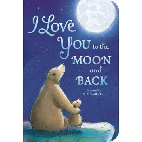 I Love You to the Moon and Back - by Amelia Hepworth