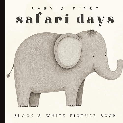 Baby’s First Safari Days Book: A High-Contrast Black and White Book for Newborns and Infants: Bold Safari Animal Pictures to Support Baby's Brain Growth and Visual Stimulation (Ages 0–12 Months) Paperback – July 12, 2025