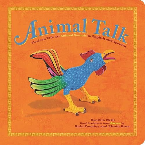 Animal Talk: Mexican Folk Art Animal Sounds in English and Spanish (First Concepts in Mexican Folk Art) Board book – Download: Adobe Reader, April 11, 2017