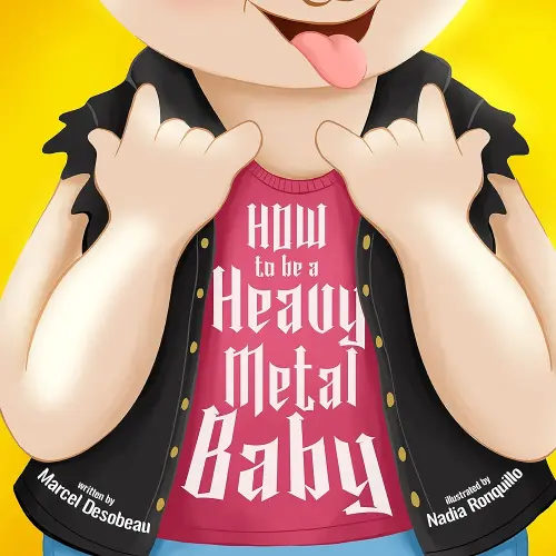 How to be a Heavy Metal Baby
