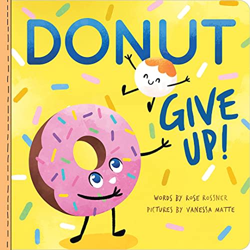 Donut Give Up: A Sweet Affirmations Board Book for Babies and Toddlers to Celebrate Valentine's Day! (Punderland)