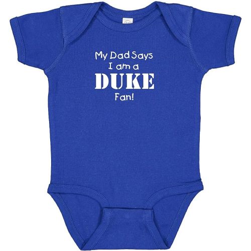 My Dad Says I am a Duke Fan Baby Bodysuit