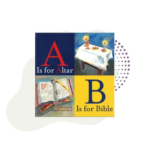 A Is for Altar, B Is for Bible