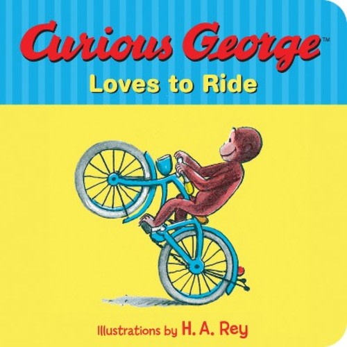 Curious George Loves to Ride - by H A Rey & Margret Rey